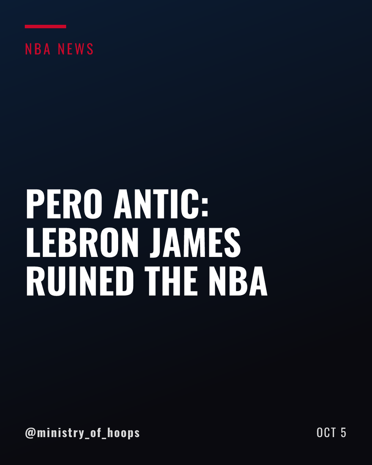 Pero Antic Criticizes LeBron James, Claims He Damaged Modern NBA