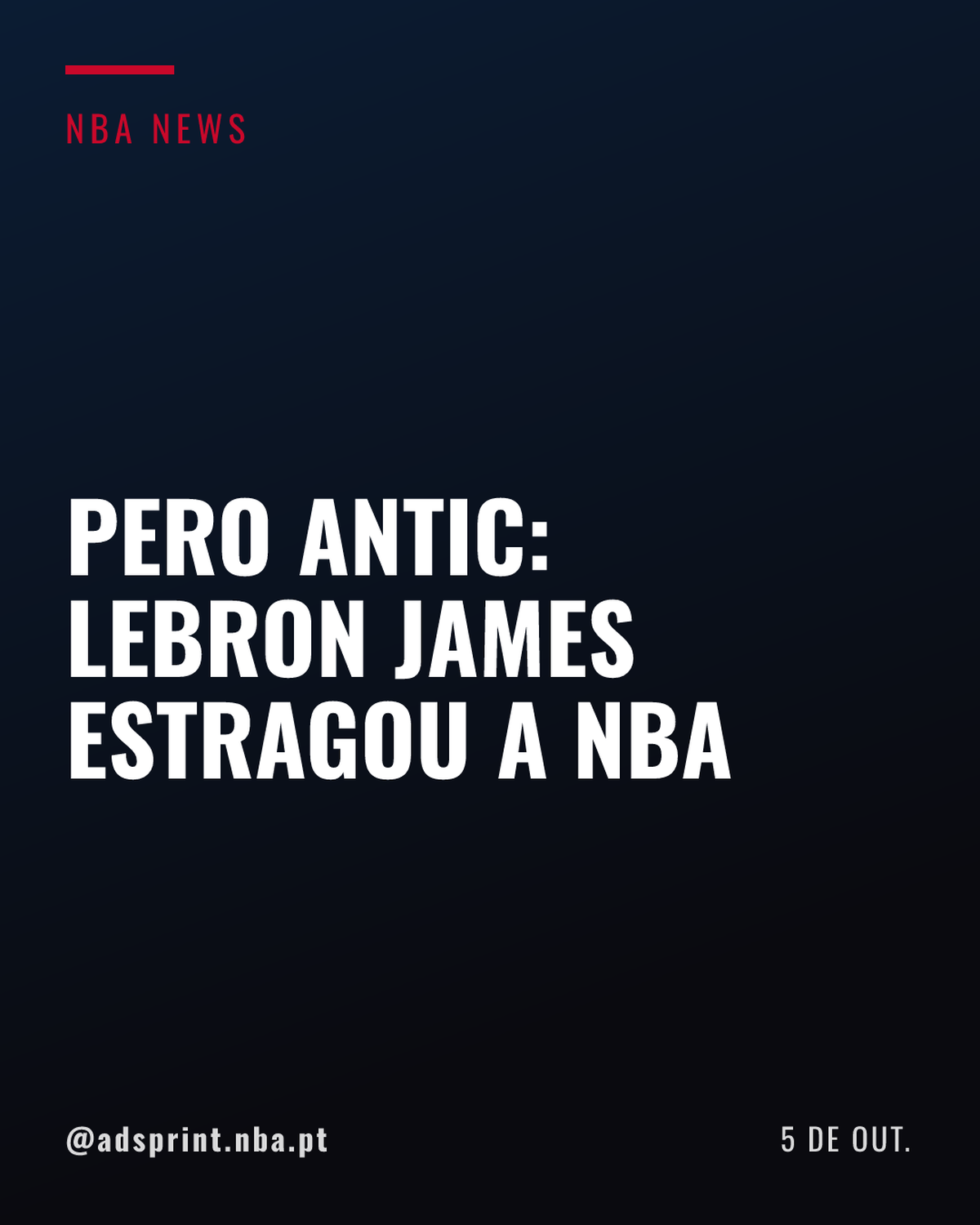 Pero Antic critica LeBron James e afirma que astro prejudicou a NBA